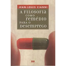 FILOSOFIA COMO REMÉDIO PARA O DESEMPREGO, A