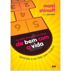 SETE PASSOS PARA FICAR DE BEM COM A VIDA, OS