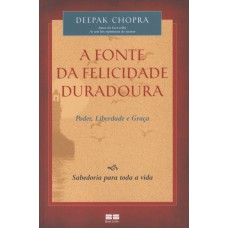 A FONTE DA FELICIDADE DURADOURA