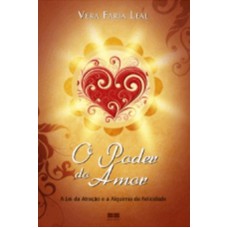 O PODER DO AMOR: A LEI DA ATRAÇÃO E ALQUIMIA DA FELICIDADE: A LEI DA ATRAÇÃO E ALQUIMIA DA FELICIDADE