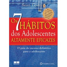 OS 7 HÁBITOS DOS ADOLESCENTES ALTAMENTE EFICAZES (MINIEDIÇÃO)