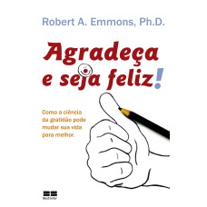 AGRADEÇA E SEJA FELIZ!