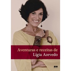 AVENTURAS E RECEITAS DE LIGIA AZEVEDO