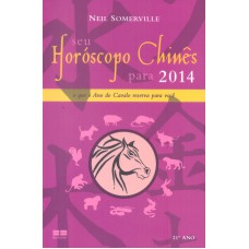 SEU HOROSCOPO CHINES PARA 2014