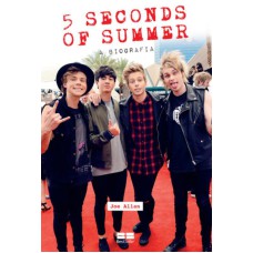 5 SECONDS OF SUMMER - A BIOGRAFIA: A BIOGRAFIA