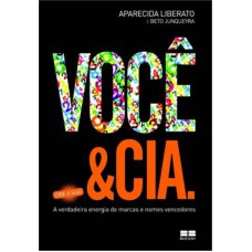 VOCÊ E CIA: A VERDADEIRA ENERGIA DE MARCAS E NOMES VENCEDORES: A VERDADEIRA ENERGIA DE MARCAS E NOMES VENCEDORES