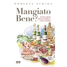 MANGIATO BENE? AS SETE REGRAS PARA RECONHECER A BOA COZINHA