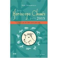 SEU HOROSCOPO CHINES PARA 2015 - O QUE O ANO DA CABRA RESERVA PARA VOCE