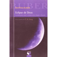 ECLIPSE DE DEUS: CONSIDERAÇÕES SOBRE A RELAÇÃO ENTRE RELIGIÃO E FILOSOFIA - CONSIDERAÇÕES SOBRE A RELAÇÃO ENTRE RELIGIÃO E FILOSOFIA