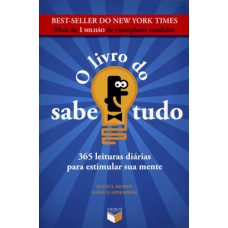 O LIVRO DO SABE-TUDO: 365 LEITURAS DIÁRIAS PARA ESTIMULAR SUA MENTE: 365 LEITURAS DIÁRIAS PARA ESTIMULAR SUA MENTE