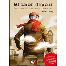 60 ANOS DEPOIS: DO OUTRO LADO DO CAMPO DE CENTEIO: DO OUTRO LADO DO CAMPO DE CENTEIO