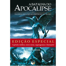 A BATALHA DO APOCALIPSE: DA QUEDA DOS ANJOS AO CREPÚSCULO DO MUNDO (EDIÇÃO ESPECIAL): DA QUEDA DOS ANJOS AO CREPÚSCULO DO MUNDO