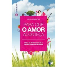 PARA QUE O AMOR ACONTEÇA