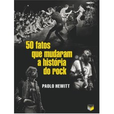 50 FATOS QUE MUDARAM A HISTÓRIA DO ROCK