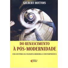 DO RENASCIMENTO A POS-MODERNIDADE - UMA HISTORIA DA...