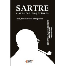 SARTRE E SEUS CONTEMPORANEOS - ETICA RACIONALIDADE...