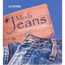 MODA JEANS - FANTASIA ESTETICA SEM PRECONCEITO