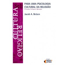 PARA UMA PSICOLOGIA CULTURAL DA RELIGIAO - PRINCIPIOS E