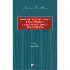 ADMINISTRAÇÃO PÚBLICA TRANSPARENTE E RESPONSABILIDADE DO POLÍTICO