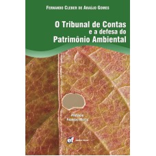 O TRIBUNAL DE CONTAS E A DEFESA DO PATRIMÔNIO AMBIENTAL