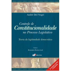 CONTROLE DE CONSTITUCIONALIDADE NO PROCESSO LEGISLATIVO - TEORIA DA LEGITIMIDADE DEMOCRÁTICA