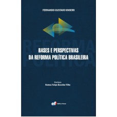 BASES E PERSPECTIVAS DA REFORMA POLÍTICA BRASILEIRA