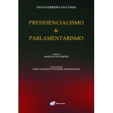 PRESIDENCIALISMO E PARLAMENTARISMO