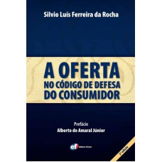 A OFERTA NO CÓDIGO DE DEFESA DO CONSUMIDOR