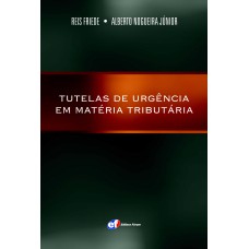 TUTELAS DE URGÊNCIA EM MATÉRIA TRIBUTÁRIA