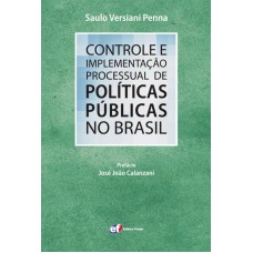 CONTROLE E IMPLEMENTAÇÃO PROCESSUAL DE POLÍTICAS PÚBLICAS NO BRASIL