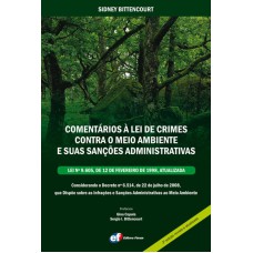 COMENTÁRIOS À LEI DE CRIMES CONTRA O MEIO AMBIENTE E SUAS SANÇÕES ADMINISTRATIVAS