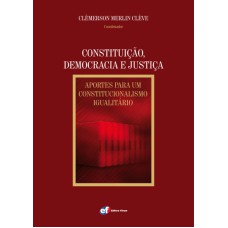 CONSTITUIÇÃO, DEMOCRACIA E JUSTIÇA