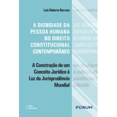 A DIGNIDADE DA PESSOA HUMANA NO DIREITO CONSTITUCIONAL CONTEMPORÂNEO