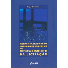 RESPONSABILIDADE DA ADMINISTRAÇÃO PÚBLICA PELO DESFAZIMENTO DA LICITAÇÃO