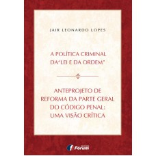 ANTEPROJETO DE REFORMA DA PARTE GERAL DO CÓDIGO PENAL - UMA VISÃO CRITICA