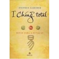 I CHING TOTAL - MITOS PARA A MUTACAO