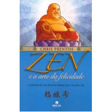 ZEN E A ARTE DA FELICIDADE