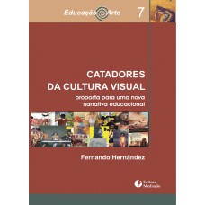 CATADORES DA CULTURA VISUAL: PROPOSTA PARA UMA NOVA NARRATIVA EDUCACIONAL