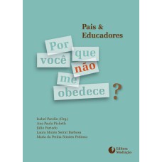 POR QUE VOCÊ NÃO ME OBEDECE? - PAIS E EDUCADORES