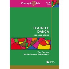 TEATRO E DANÇA - NOS ANOS INICIAIS