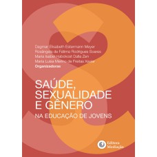 SAÚDE, SEXUALIDADE E GÊNERO: NA EDUCAÇÃO DE JOVENS