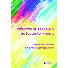 PROJETOS DE TRABALHO NA EDUCAÇÃO INFANTIL