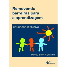 REMOVENDO BARREIRAS PARA A APRENDIZAGEM - EDUCAÇÃO INCLUSIVA