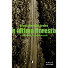 A última floresta: a Amazônia na era da globalização