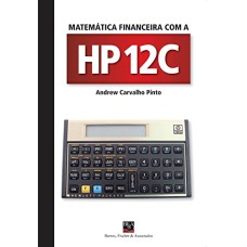 MATEMÁTICA FINANCEIRA COM A HP 12C