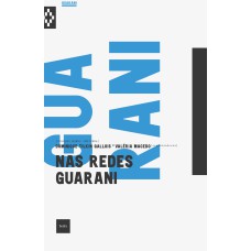 NAS REDES GUARANI - SABERES, TRADUÇÕES E TRANSFORMAÇÕES