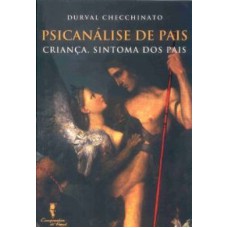 PSICANALISE DE PAIS - CRIANCA SINTOMA DOS PAIS