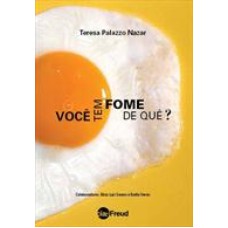 VOCÊ TEM FOME DE QUE?