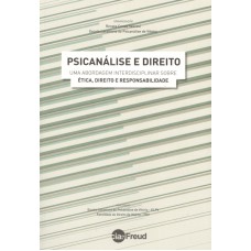 PSICANALISE E DIREITO - UMA ABORDAGEM INTERDISCIPLINAR SOBRE ETICA DIREITO