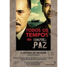 TODOS OS TEMPOS DE TEMPOS DE PAZ - A HISTÓRIA DE UM FILME